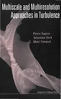 E-Book (pdf) Multiscale And Multiresolution Approaches In Turbulence von Sagaut Pierre Sagaut, Deck Sebastien Deck, Terracol Marc Terracol