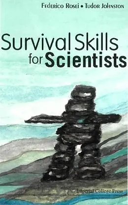 E-Book (pdf) Survival Skills For Scientists von Rosei Federico Rosei, Johnston Tudor Wyatt Johnston