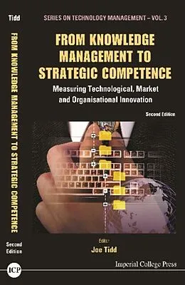 E-Book (pdf) From Knowledge Management To Strategic Competence: Measuring Technological, Market And Organisational Innovation (Second Edition) von Tidd Joe Tidd
