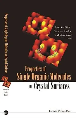 E-Book (pdf) Properties Of Single Organic Molecules On Crystal Surfaces von Grutter Peter Grutter, Hofer Werner A Hofer, Rosei Federico Rosei