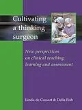 E-Book (epub) Cultivating a Thinking Surgeon von Linda De Cossart