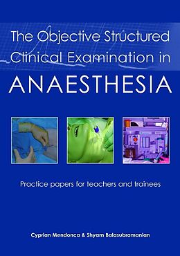 E-Book (epub) Objective Structured Clinical Examination in Anaesthesia von Cyprian Mendonca