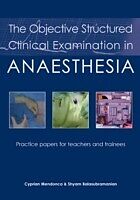 E-Book (pdf) Objective Structured Clinical Examination in Anaesthesia von Cyprian Mendonca