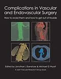 E-Book (epub) Complications in Vascular and Endovascular Surgery von Jonothan J Earnshaw