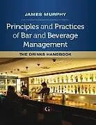 Fester Einband Principles and Practices of Bar and Beverage Management von James (Dublin Institute of Technology (DIT), School of Culinary