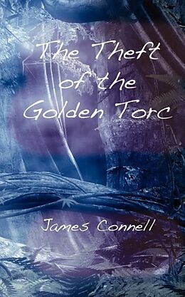 Kartonierter Einband The Theft of the Golden Torc von James Connell