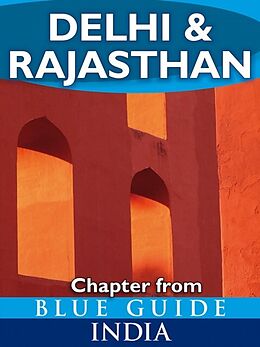 E-Book (epub) Delhi & Rajasthan - Blue Guide Chapter von Sam Miller