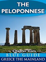 eBook (epub) Peloponnese: including Corinth, Olympia, Sparta, the Mani, Sikyon, Nemea, Monemvasia, Nafplion, Mycenae, Epidaurus, Argos, Pylos, Mistra, Patras and Kalavryta de Blue Guides