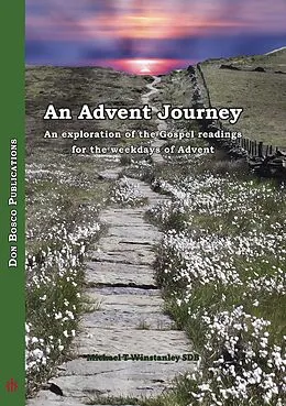 E-Book (epub) An Advent Journey - An Exploration of the Gospel Readings for the Weekdays of Advent von Michael T Winstanley