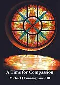 E-Book (epub) A Time for Compassion - Spirituality for Today von Michael J Cunningham