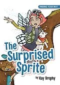 E-Book (epub) The Surprised Sprite von Kay Brophy
