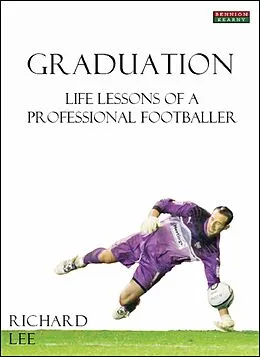 E-Book (epub) Graduation: Life Lessons of a Professional Footballer von Richard Lee