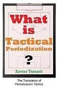 Kartonierter Einband What is Tactical Periodization? von Xavier Tamarit