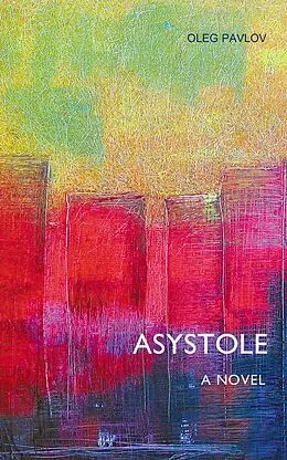 E-Book (epub) Asystole von Oleg Pavlov