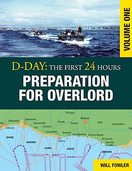 E-Book (epub) D-Day: Preparation for Overlord von Will Fowler