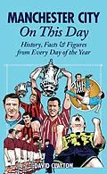 E-Book (epub) Manchester City On This Day von David Clayton