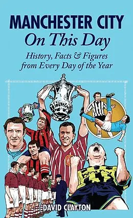 E-Book (epub) Manchester City On This Day von David Clayton