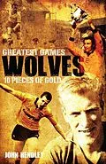 E-Book (epub) Wolves' Greatest Games von John Hendley