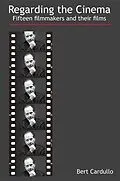 ePUB Regarding the Cinema von Bert Cardullo
