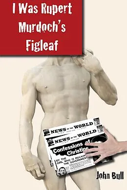 E-Book (epub) I Was Rupert Murdoch's Figleaf von John Bull