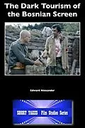 E-Book (epub) Dark Tourism of the Bosnian Screen von Edward Alexander
