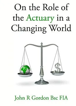 E-Book (epub) On the Role of the Actuary in a Changing World von John Gordon