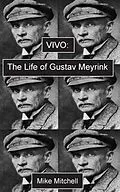 E-Book (epub) Vivo; The Life of Gustav Meyrink von Mike Mitchell