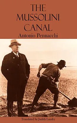 E-Book (epub) The Mussolini Canal von Antonio Pennacchi, Judith Landry