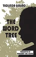 E-Book (epub) The Word Tree von Teolinda Gersao, Margaret Jull Costa