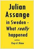 E-Book (epub) Julian Assange in Sweden von Guy J. Sims