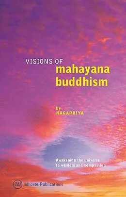 E-Book (epub) Visions of Mahayana Buddhism von Nagapriya