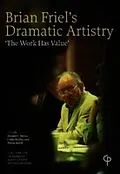 E-Book (pdf) Brian Friel's Dramatic Artistry von Donald E. Morse, Csilla Bertha, Maria Kurdi