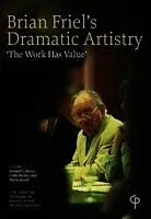 E-Book (pdf) Brian Friel's Dramatic Artistry von Donald E. Morse, Csilla Bertha, Maria Kurdi