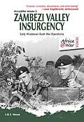 E-Book (epub) Zambezi Valley Insurgency von J. R. T. Wood