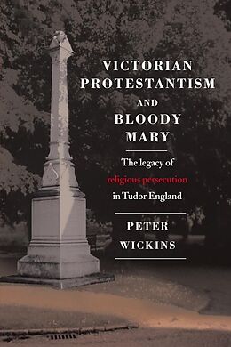 E-Book (pdf) Victorian Protestantism and Bloody Mary von Peter Wickins