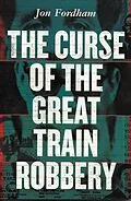 E-Book (pdf) Curse of Great Train Robbery von Jon Fordham