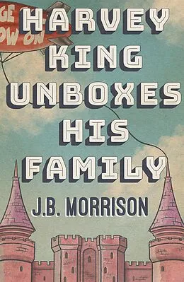 E-Book (epub) Harvey King Unboxes His Family von J. B. Morrison
