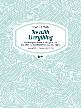 eBook (epub) Ice with Everything de H. W. Tilman