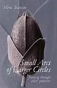 Kartonierter Einband Small Arcs of Larger Circles von Nora Bateson