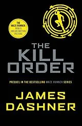 Kartonierter Einband Maze Runner Prequel: The Kill Order von James Dashner
