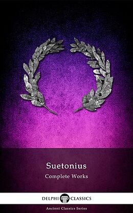 eBook (epub) Complete Works of Suetonius (Delphi Classics) de Suetonius