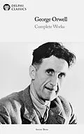 E-Book (epub) Delphi Complete Works of George Orwell (Illustrated) von George Orwell