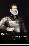 E-Book (epub) Complete Works of Sir Philip Sidney (Delphi Classics) von Sir Philip Sidney