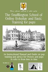 E-Book (epub) The Snufflington School of Online Roleplay and Basic Training for Adult pups von Aloysius Snufflington III