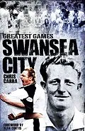 E-Book (epub) Swansea City's Greatest Games von Chris Carra