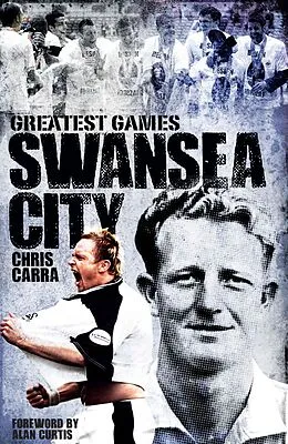 E-Book (epub) Swansea City's Greatest Games von Chris Carra