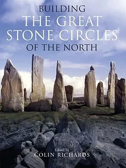 E-Book (epub) Building the Great Stone Circles of the North von Colin Richards
