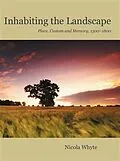 E-Book (epub) Inhabiting the Landscape von Nicola Whyte