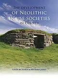 E-Book (pdf) Development of Neolithic House Societies in Orkney von Colin Richards, Richard Jones