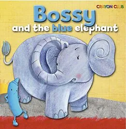 E-Book (pdf) Bossy and the Blue Elephant von Felicia Law